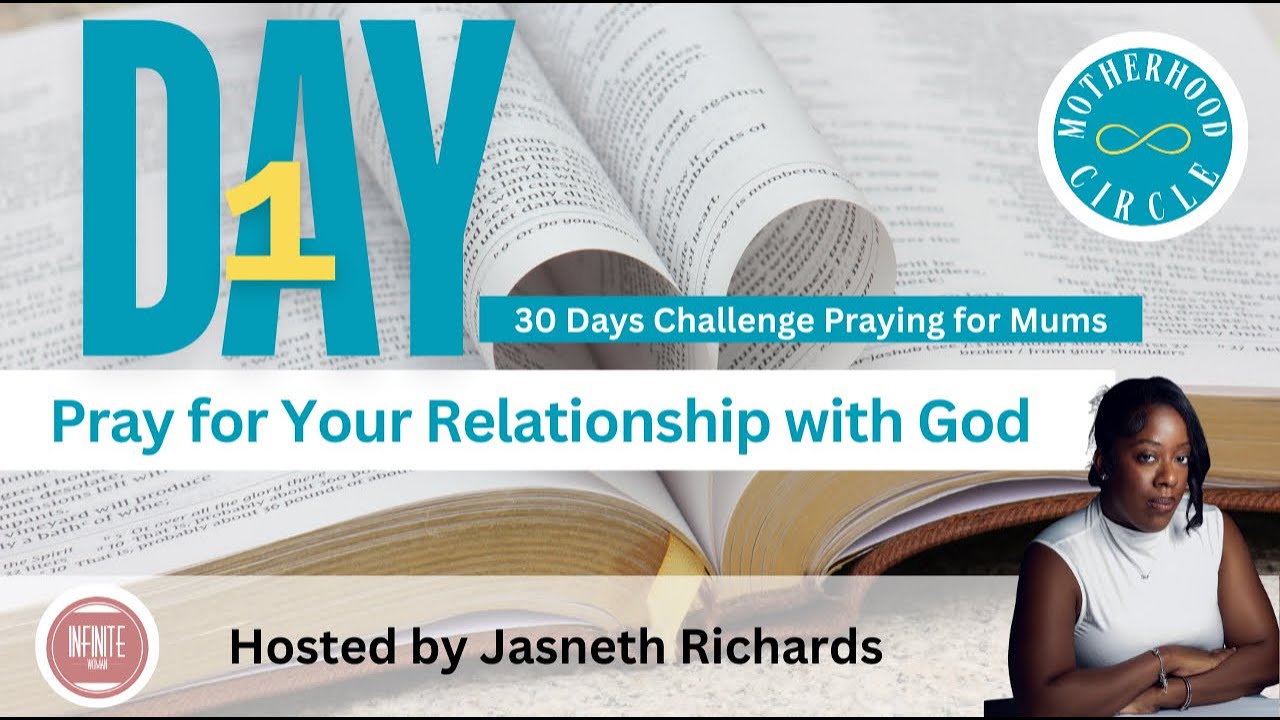 DAY 1 - PRAY FOR RELATIONSHIP WITH GOD | MUMS PRAYER CHALLENGE | #JASNETHRICHARDS #INFINITEWOMAN