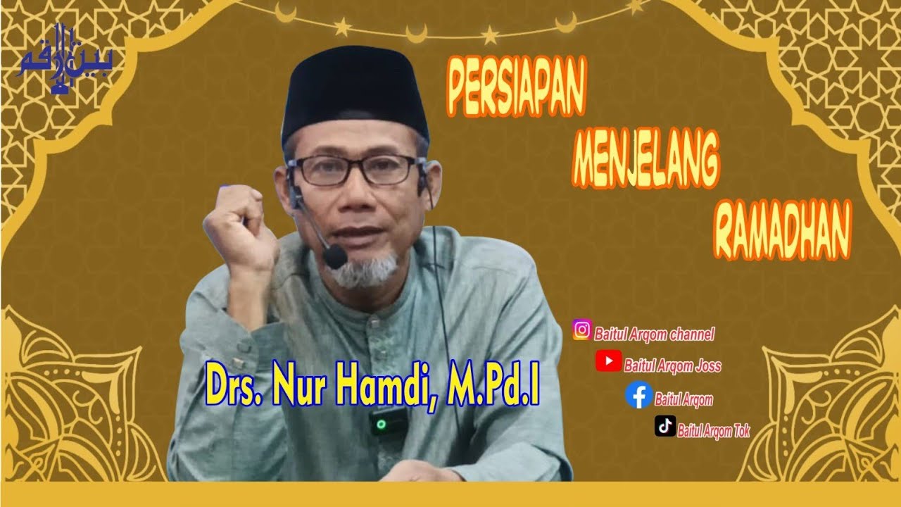 Persiapan Menjelang Ramadhan pentausiyah : Drs. Nur Hamdi, M.Pd.I