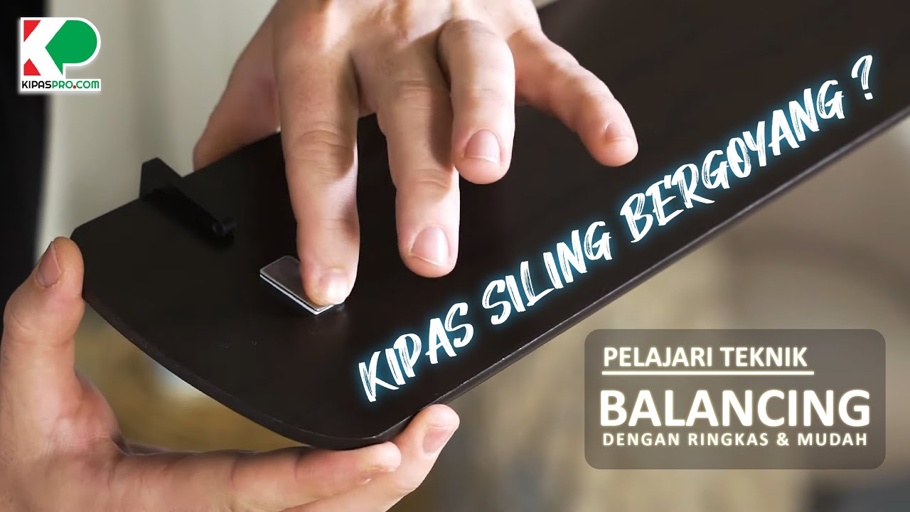 Kipas Bergoyang, Berbunyi? Teknik buat Balancing