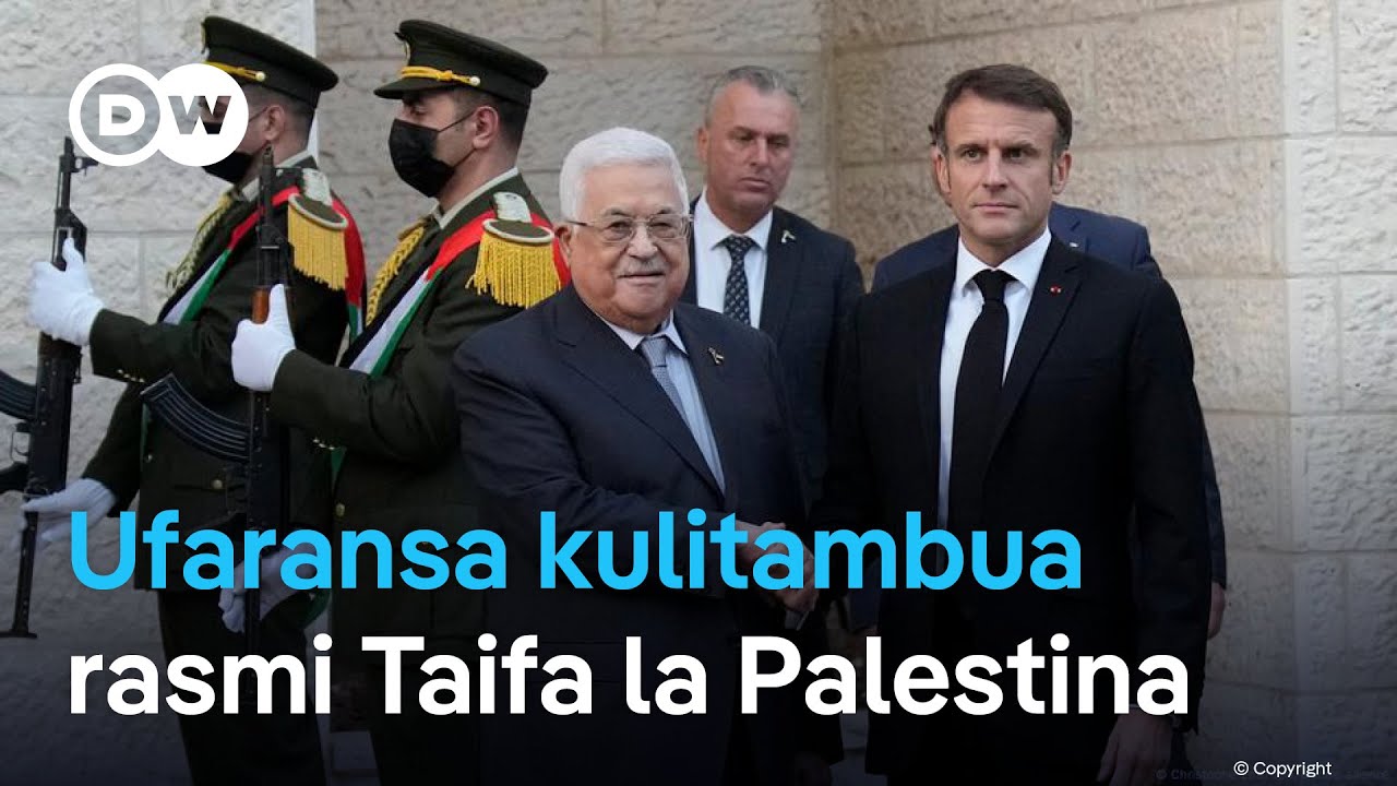Je, hatua ya Ufaransa kuitambua Palestina ndiyo mwanzo wa mwisho?