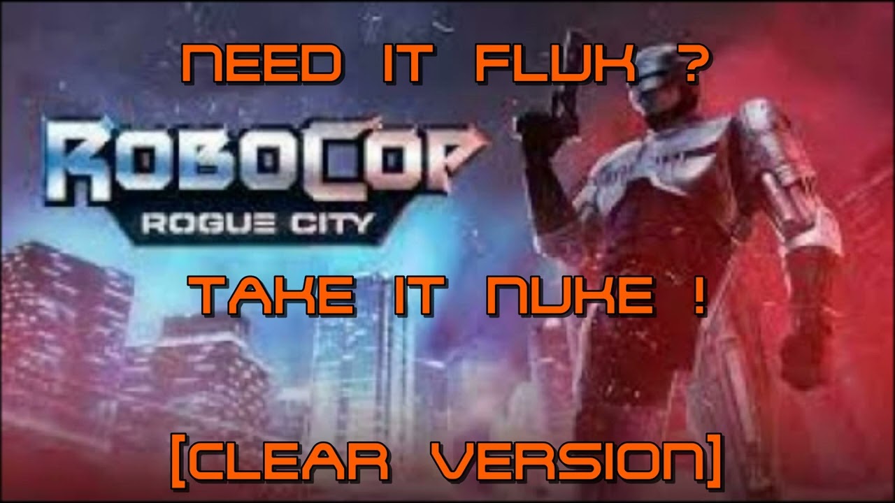 RoboCop: Rogue City OST // Need it Fluk ? Take it Nuke ! [CLEAR VERSION]