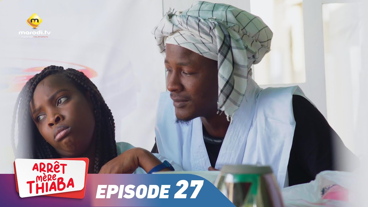 Série - Arrêt Mère Thiaba - Episode 27 - VOSTFR