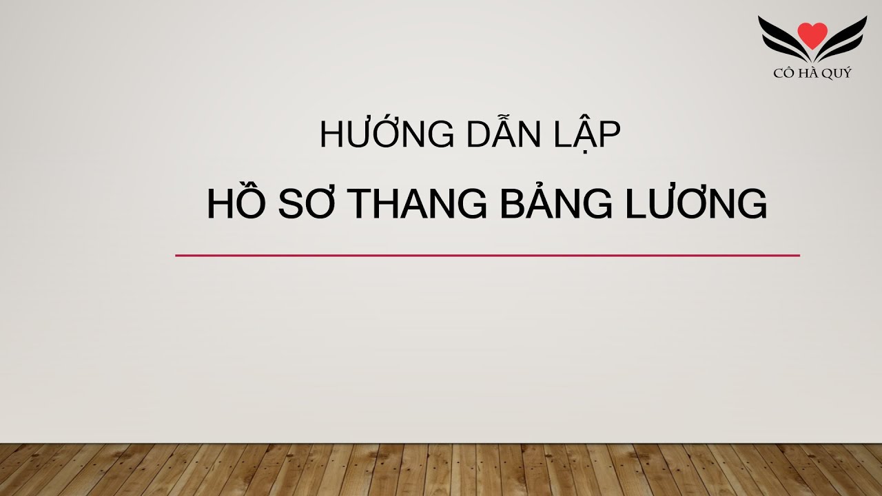 LẬP THANG BẢNG LƯƠNG TỪ A ĐẾN Z - HÀNH CHÍNH NHÂN SỰ