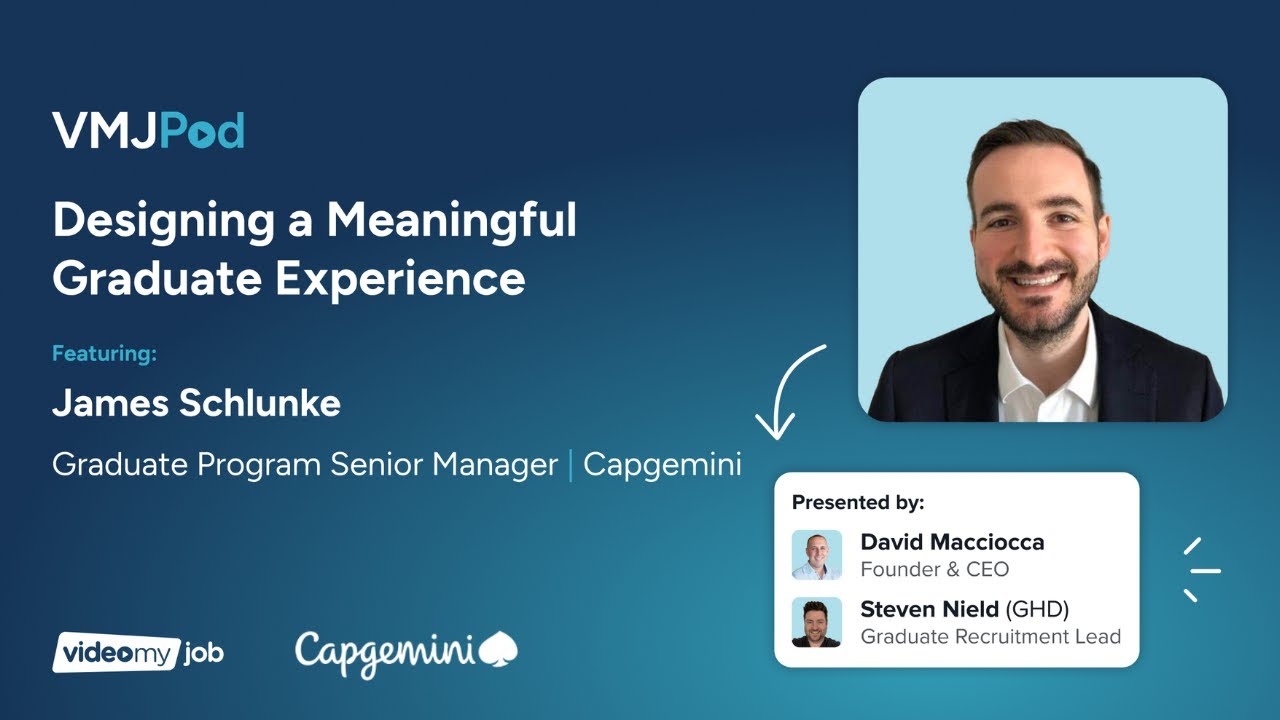 Ep 38 [Grad Series] Designing a Meaningful Graduate Experience | James Schlunke from Capgemini
