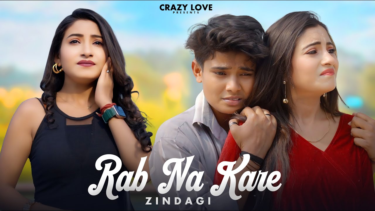 Rab Na Kare Zindagi | Garib VS Amir Sad Love Story | Pagal Ka Love Story | Crazy Love |#adi