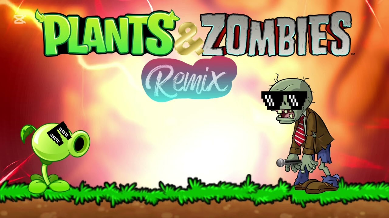 PLANTS AND ZOMBIES REMIXED!!!!!