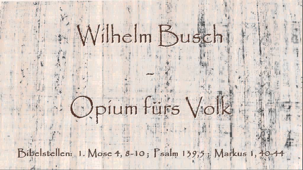 Opium Fürs Volk - Wilhelm Busch