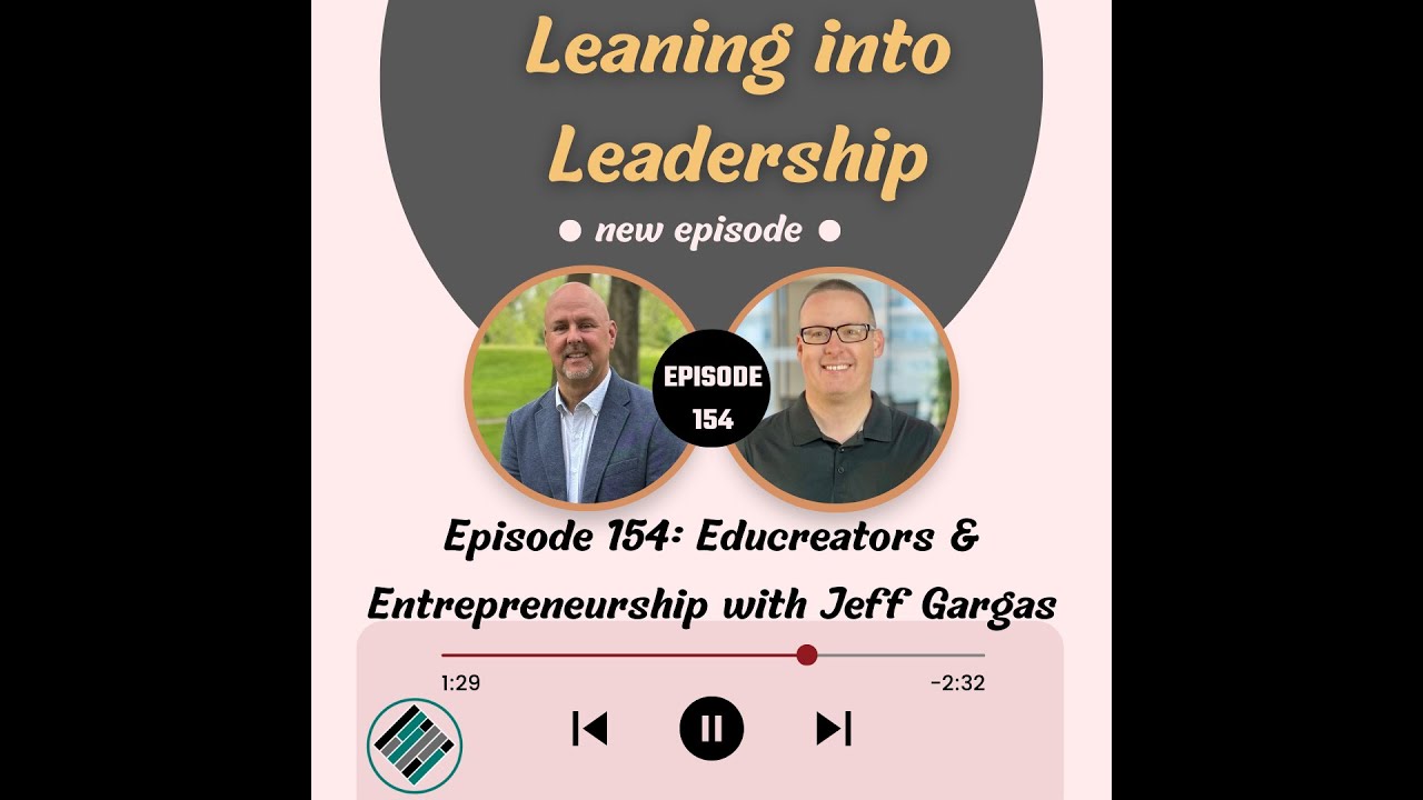 Episode 154: Educreators and Entrepreneurship with Jeff Gargas