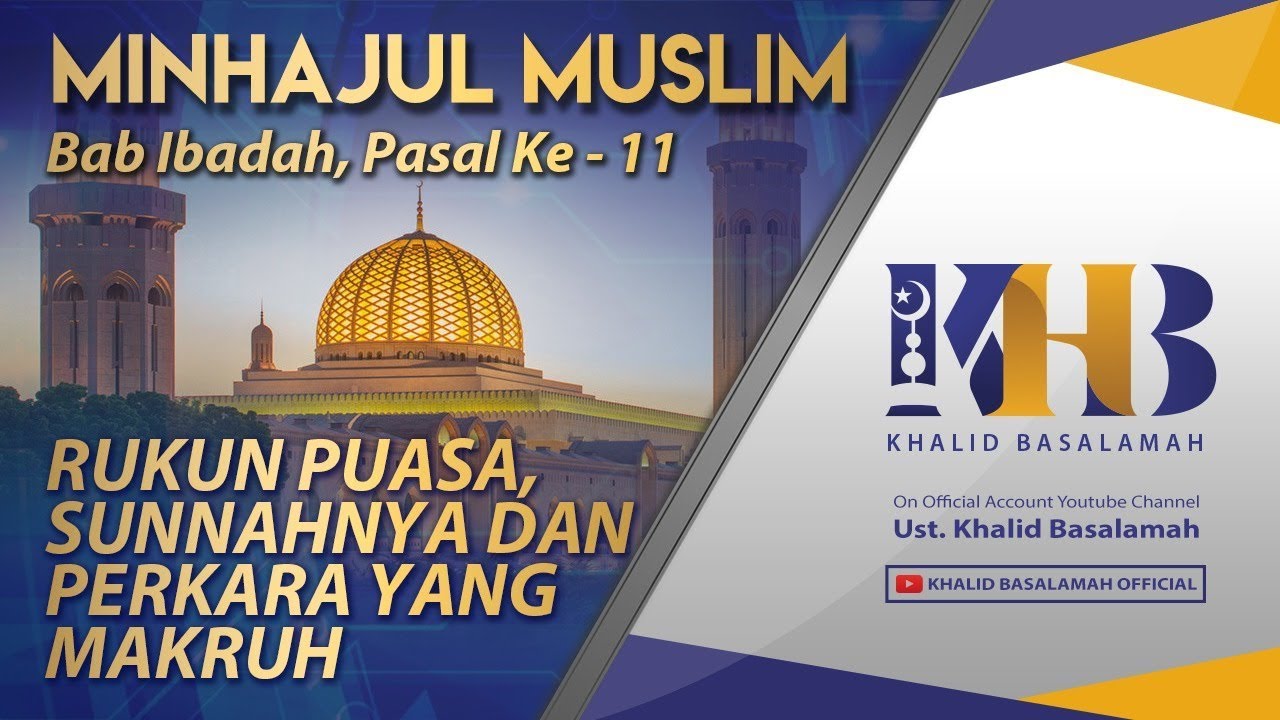Minhajul Muslim #94: Bab Ibadah, Pasal Ke-11, Rukun Puasa, Sunnahnya, dan Perkara yang Makruh