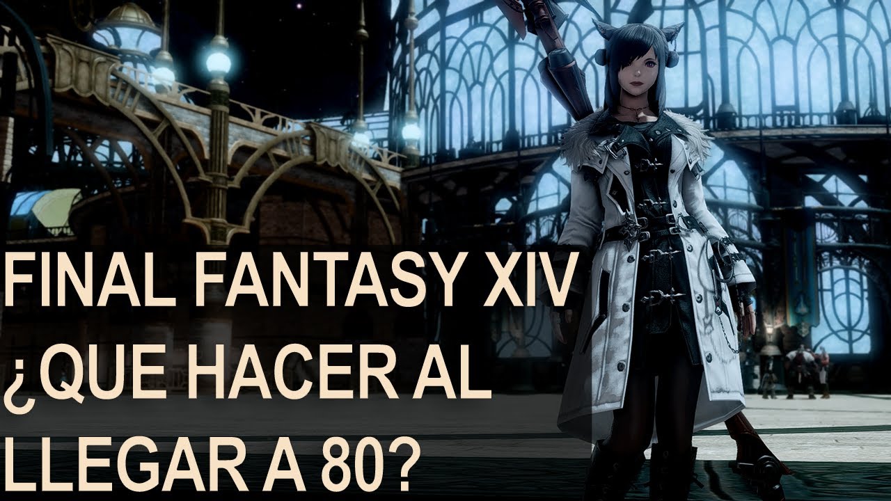 FFXIV: Shadowbringers - ¿Que hacer al llegar a nivel 80?