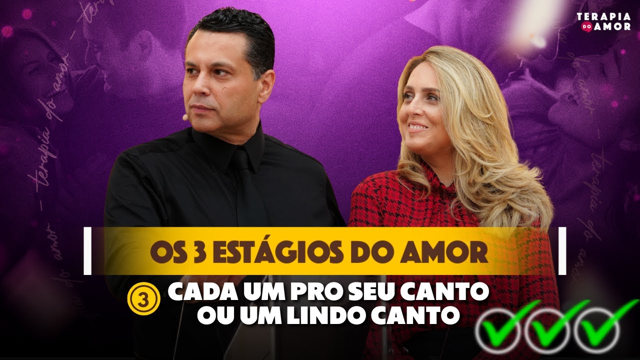 OS 3 ESTÁGIOS DO AMOR: (3) CADA UM PRO SEU CANTO OU UM LINDO CANTO