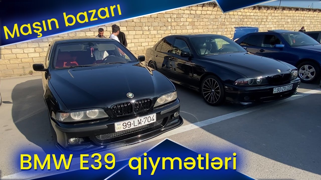 Maşın bazarında  BMW E39 qiymətləri, son çəkiliş