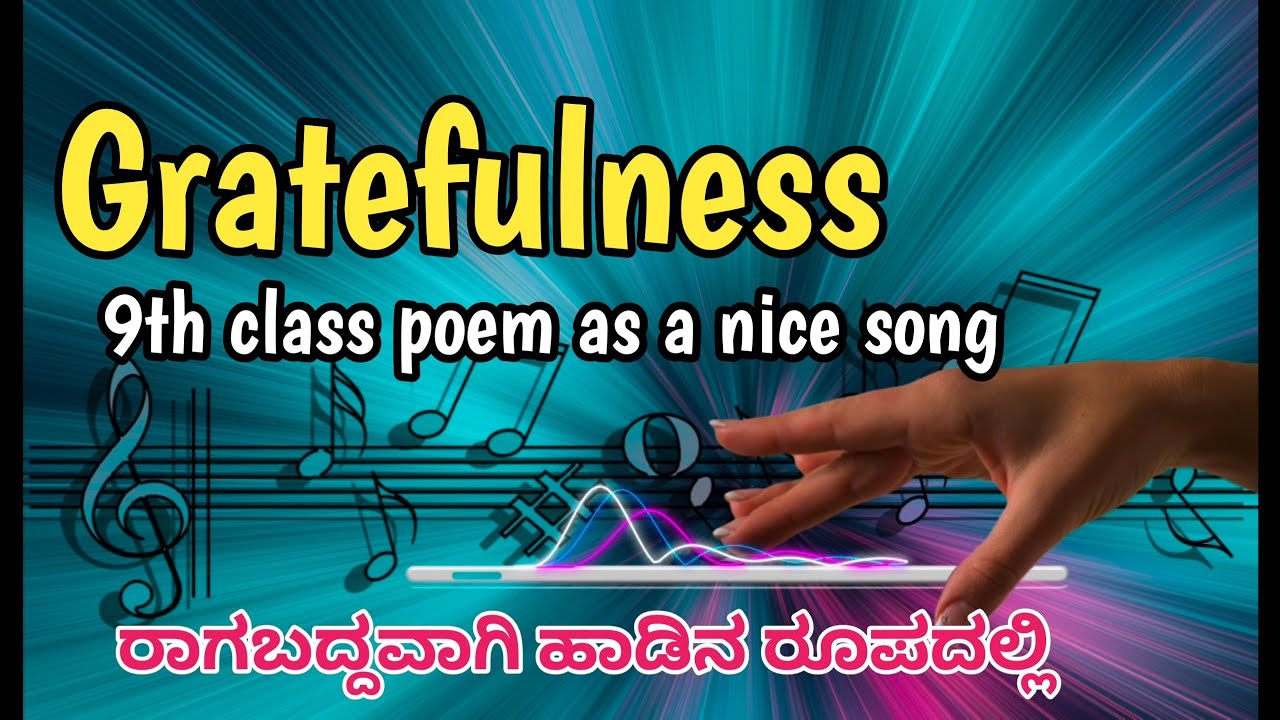 Gratefulness 9th class poem as a song ಪದ್ಯ ರೂಪದಲ್ಲಿ 