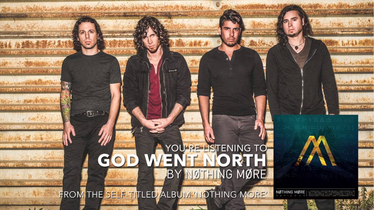 Nothing More - God Went North (Audio Stream)