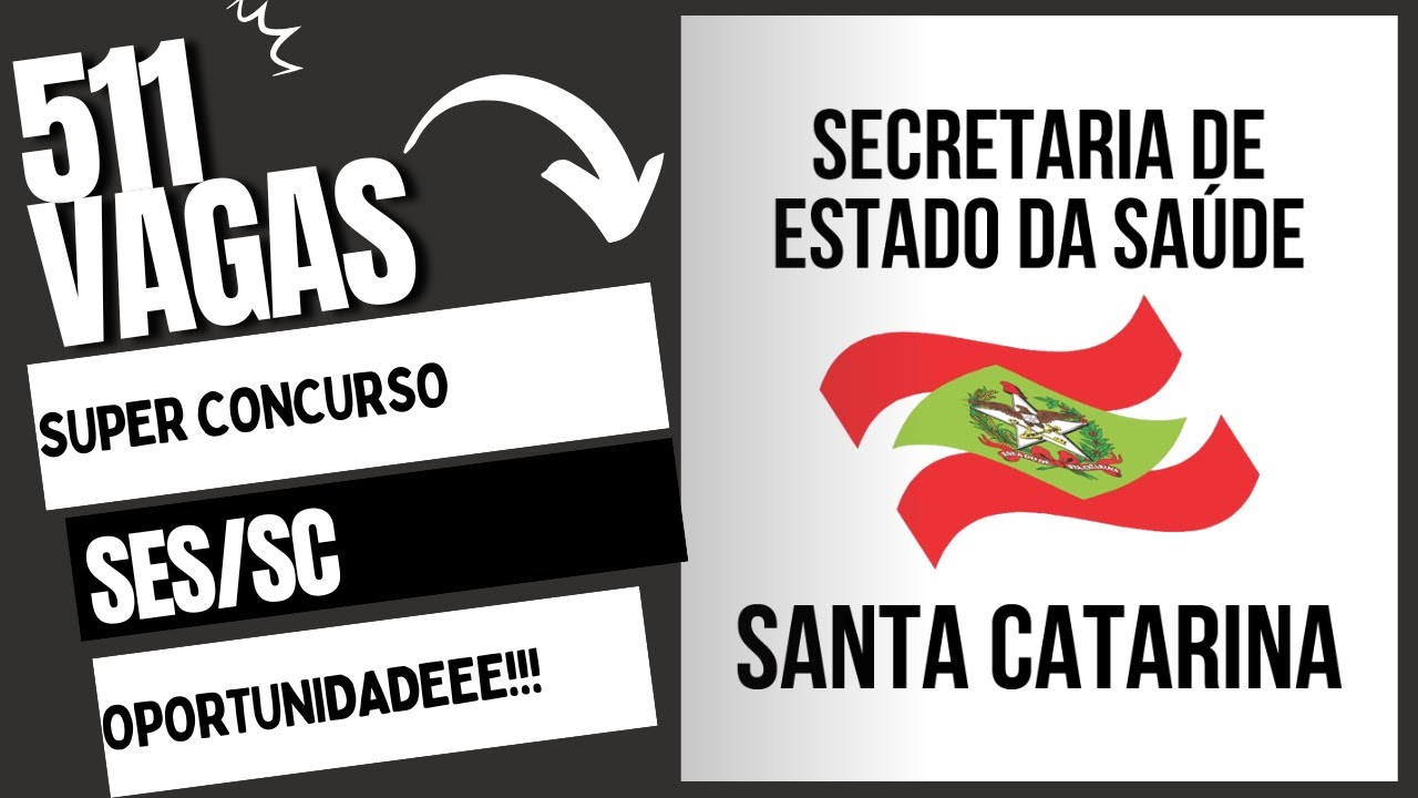 Concurso Público - SES/SC 511 VAGAS - EDITAL PUBLICADO