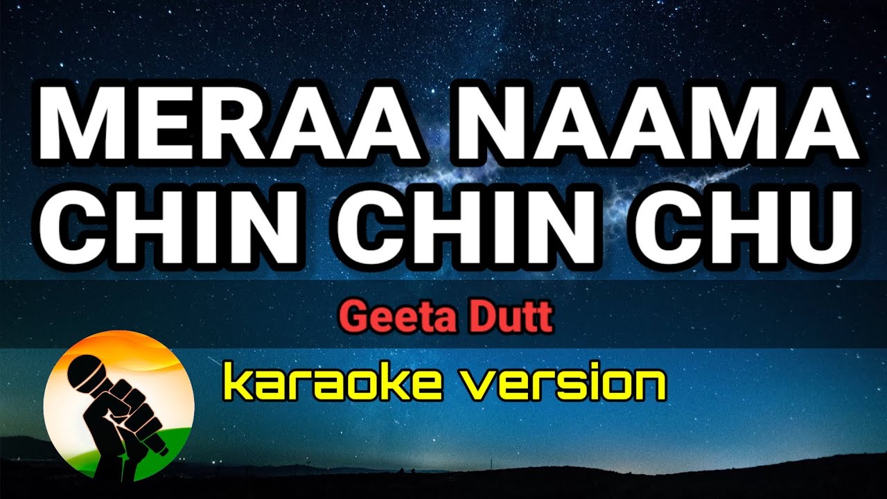 Meraa Naama Chin Chin Chu -  Geeta Dutt (karaoke version)
