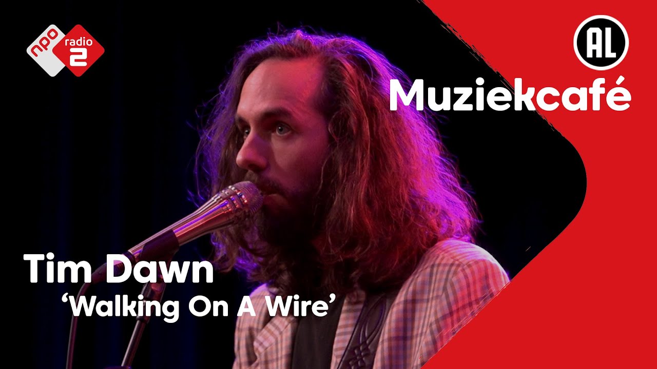 Tim Dawn - Walking On A Wire | NPO Radio 2