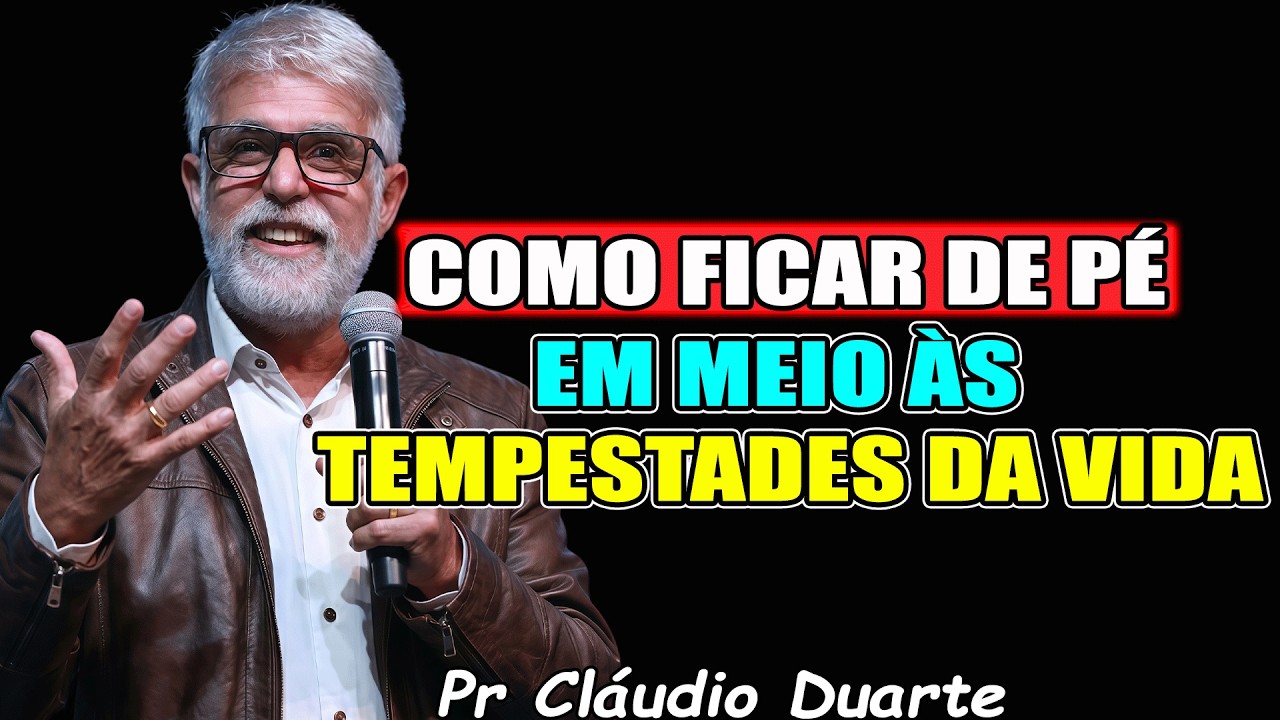 como Ficar de Pé em Meio às Tempestades da Vida?? - Pr. Cláudio Duarte 2026