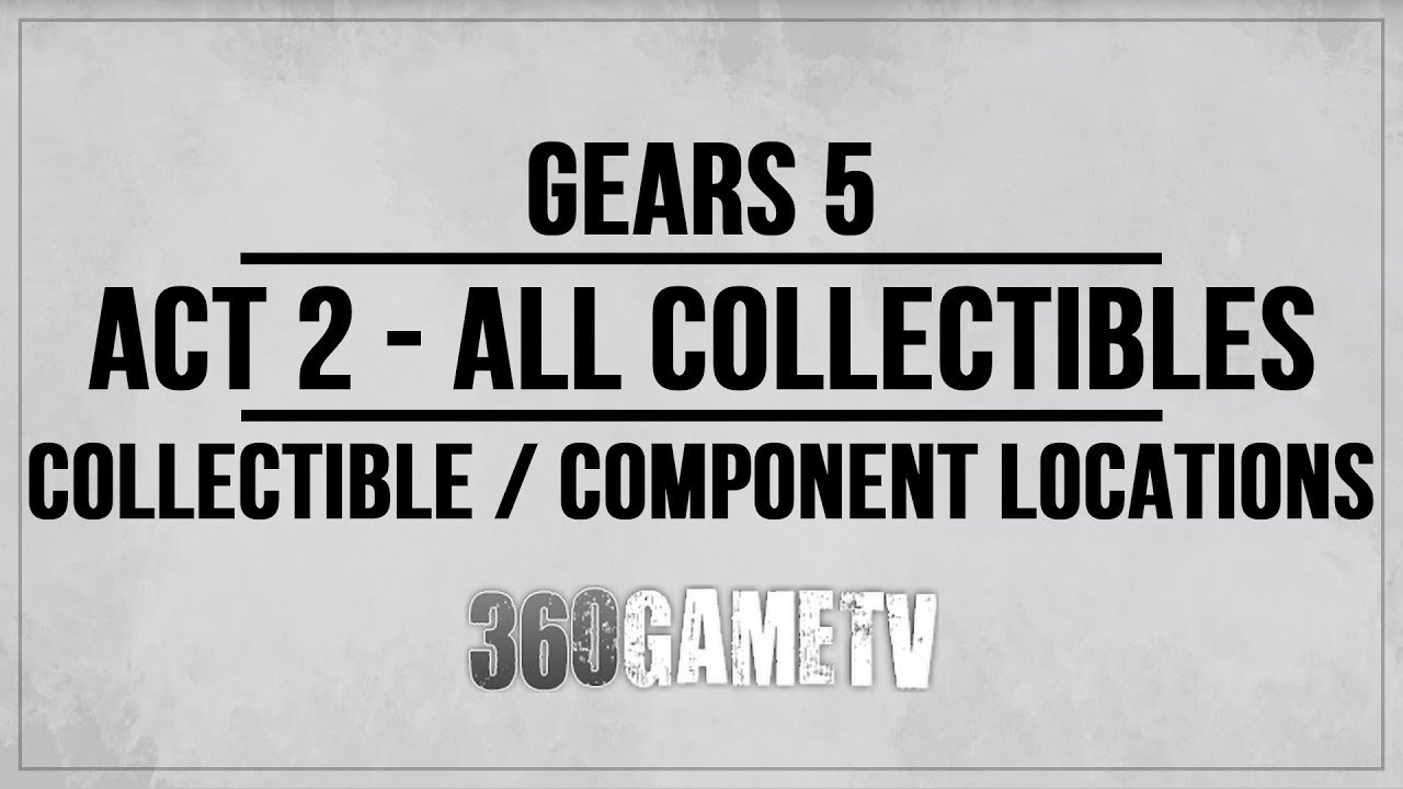 Gears 5 Act 2 All Collectibles / Components Locations Guide - Collectibles / Components Walkthrough
