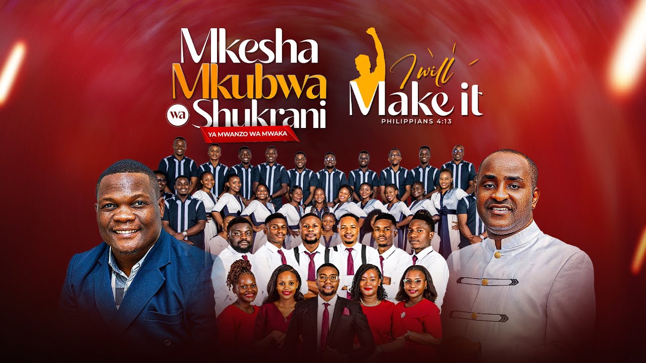 MKESHA MKUBWA WA SHUKRANI MWANZO WA MWAKA | I WILL MAKE IT | Philippians 4:13 | 30th January, 2026