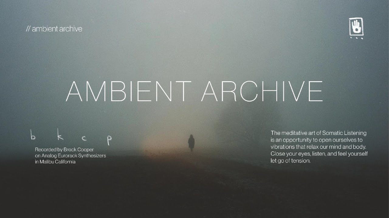 Ambient Archive // Relaxing Drone Ambient Somatic Listening Music for Sleep, Meditation & Locking In
