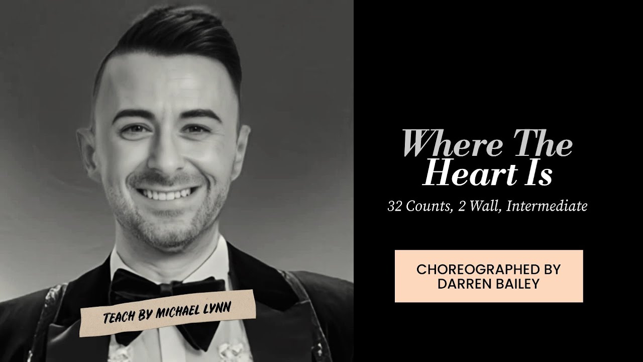Where The Heart Is (line dance by Darren Bailey) (Teach by Michael Lynn)