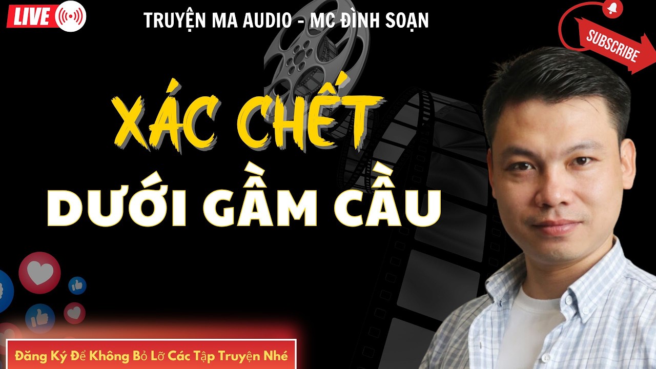 TRUYỆN MA AUDIO : XÁC CHẾT DƯỜI GẦM CẦU | TRUYỆN KỂ ĐÌNH SOẠN | TRUYỆN MA CÓ THẬT