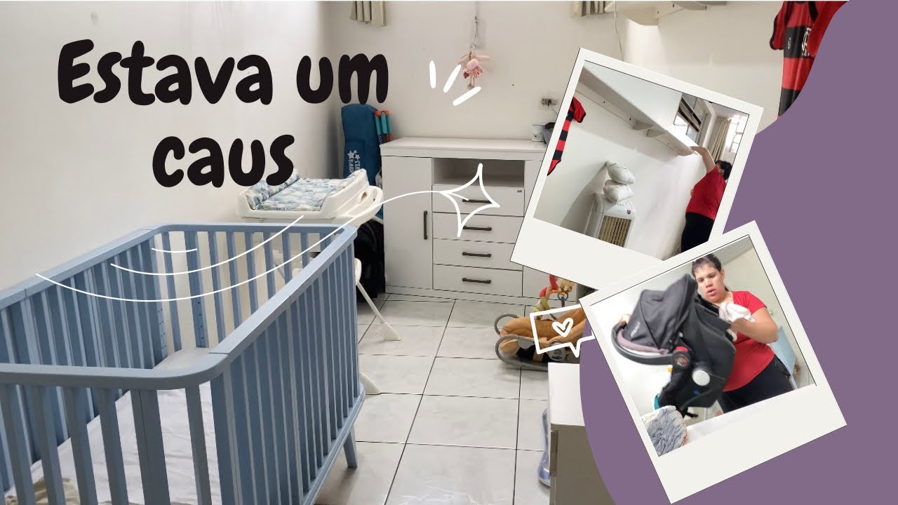 Faxina no quarto da bebê - tirei toda bagunça 