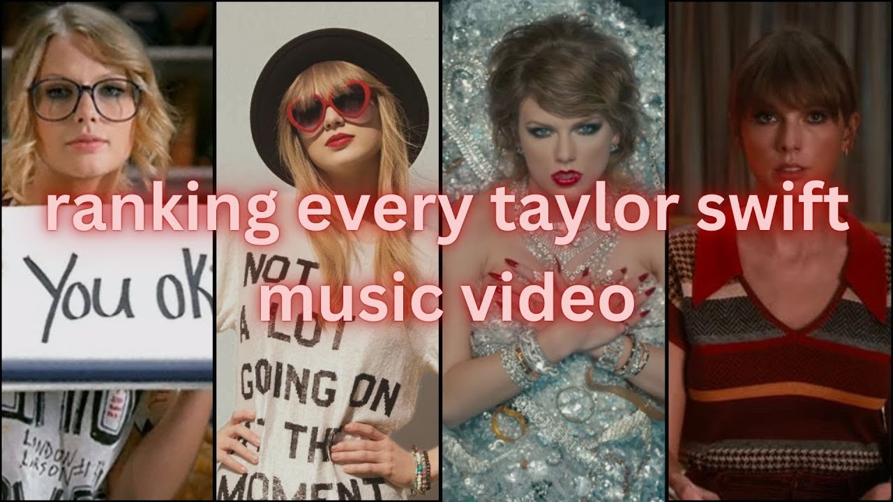 ranking every taylor swift music video