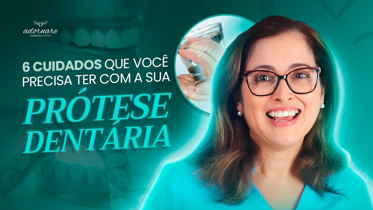 Veja Como Limpar Sua Prótese Dentária do Jeito Certo! | Adornare Odontologia Estética em Santos
