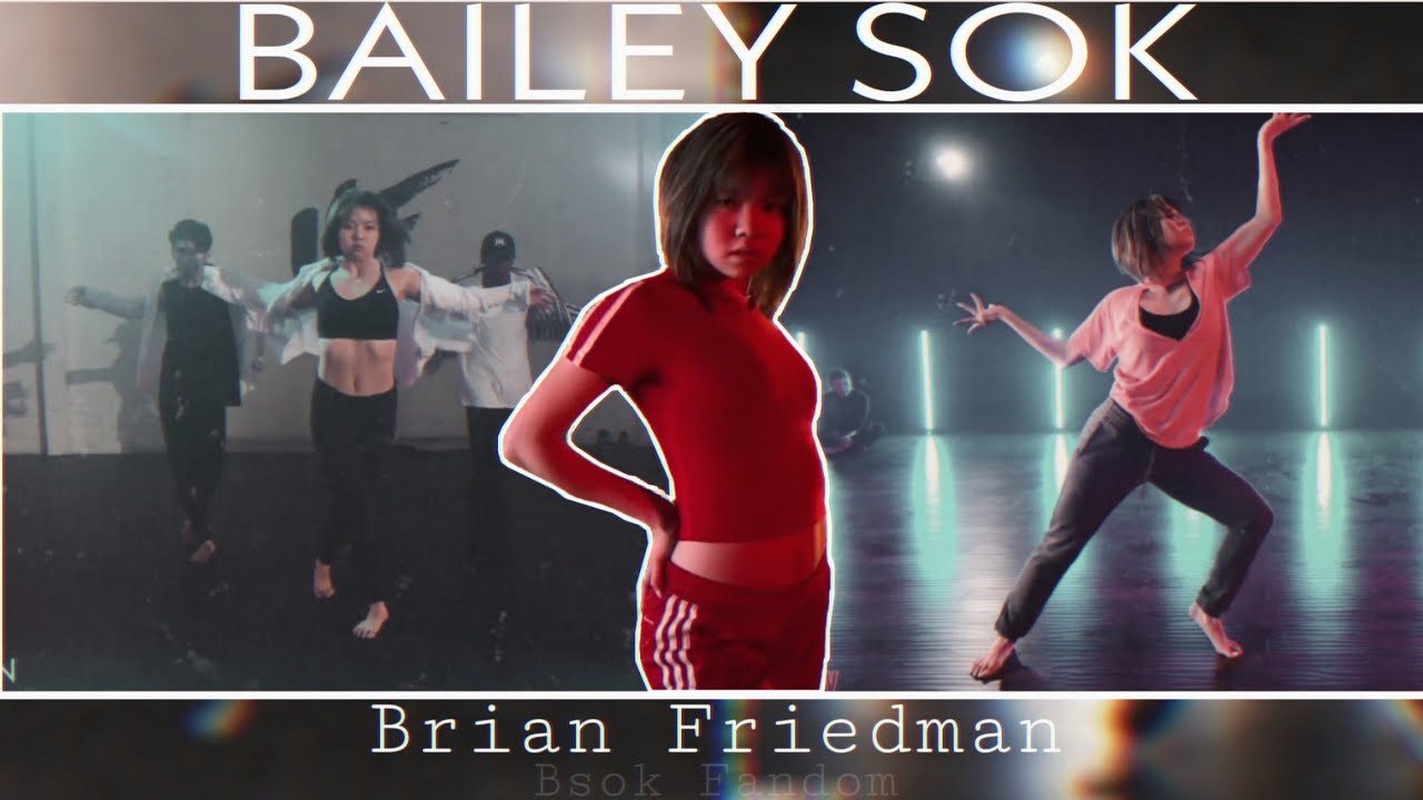 BAILEY SOK DANCE COMPILATION by Brian Friedman Choreography
