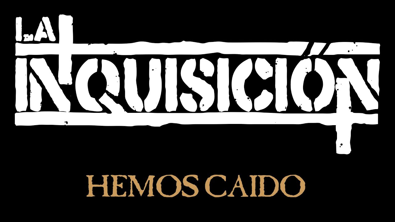 La Inquisición - Hemos caído (Audio)