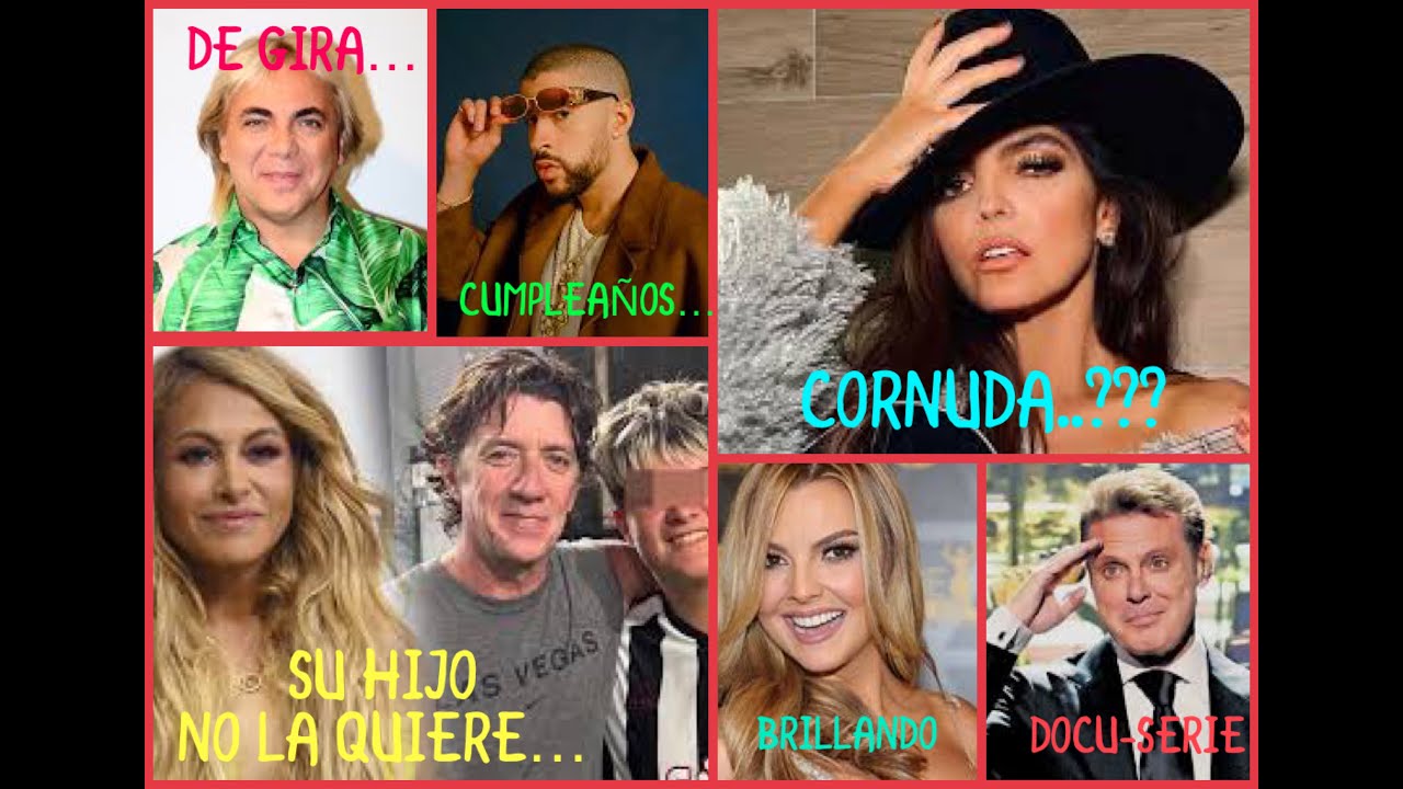 HOY: LUIS MIGUEL, PAULINA RUBIO, BAD BUNNY, ANA BARBARA, CRISTIAN CASTRO Y MARJORIE DE SOUZA
