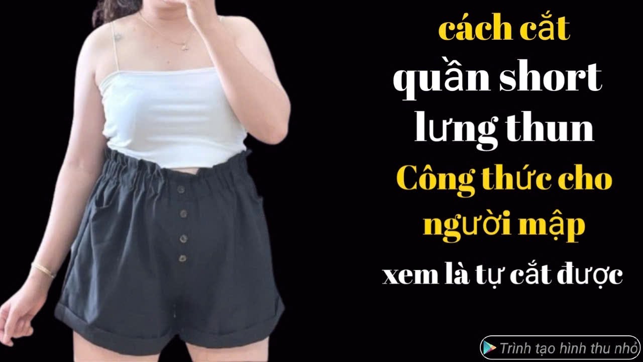 495 ✅ công thức cắt quần short cho người mập ai xem cũng tự cắt được