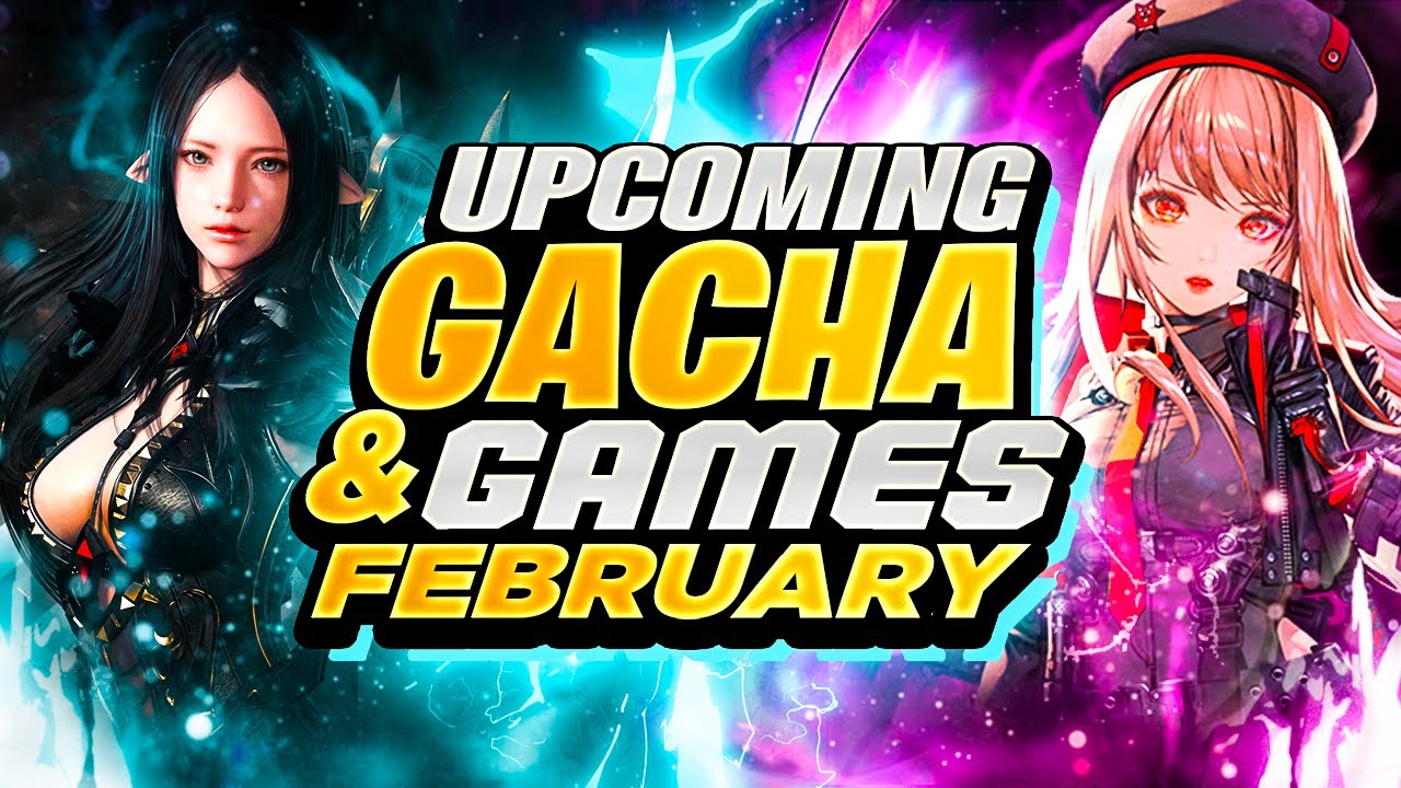 Upcoming February Gacha & Games 2022