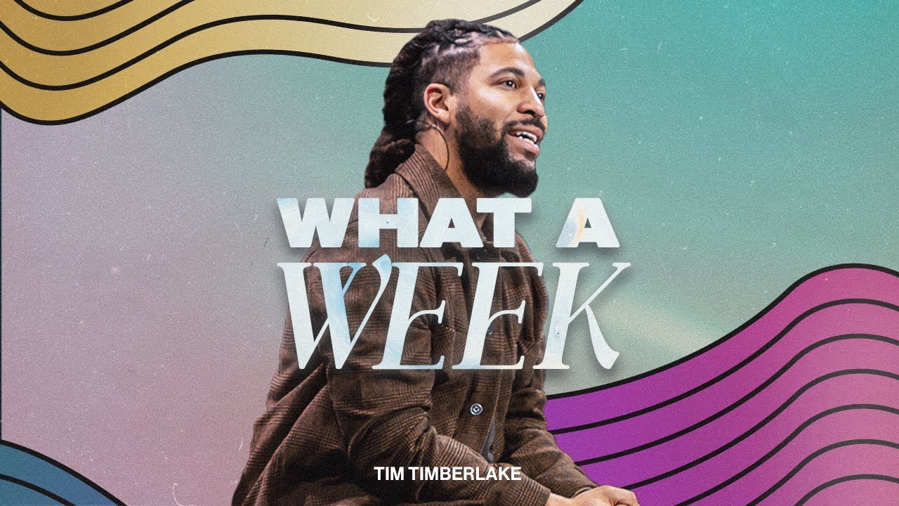 What A Week | Tim Timberlake | Celebration Church