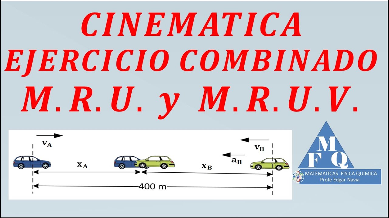 TIEMPO DE ENCUENTRO EJERCICIO COMBINADO M.RU. Y M.R.U.V CINEMATICA