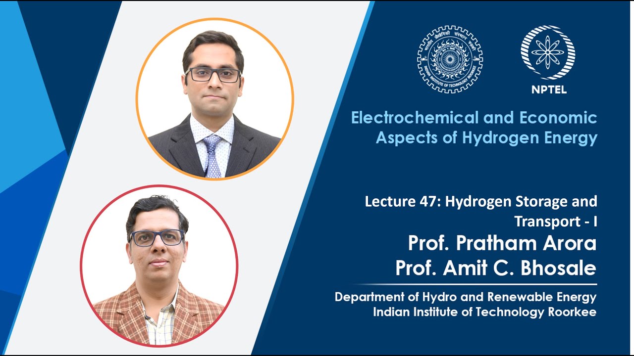 Lec 47: Hydrogen Storage and Transport - I