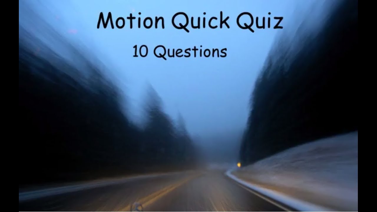 Motion Quick Quiz - IGCSE Physics