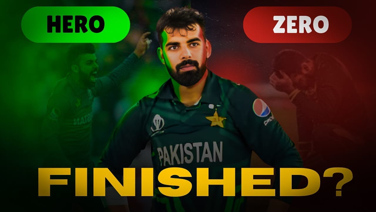 HERO to ZERO: What went WRONG with SHADAB KHAN?