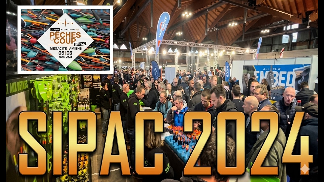 SIPAC 2024 - SALON de la Pêche au COUP à Amiens !