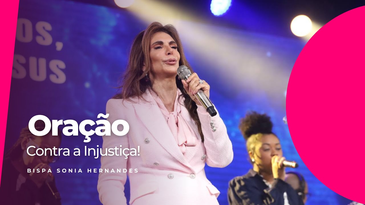 ORAÇÃO CONTRA A INJUSTIÇA! #ORAÇÃO | BISPA SONIA HERNANDES