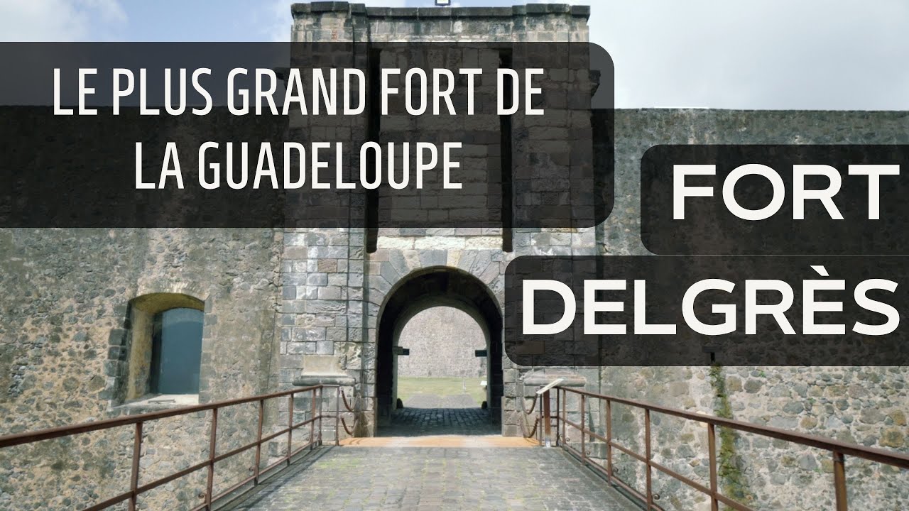 Le plus grand fort de la Guadeloupe