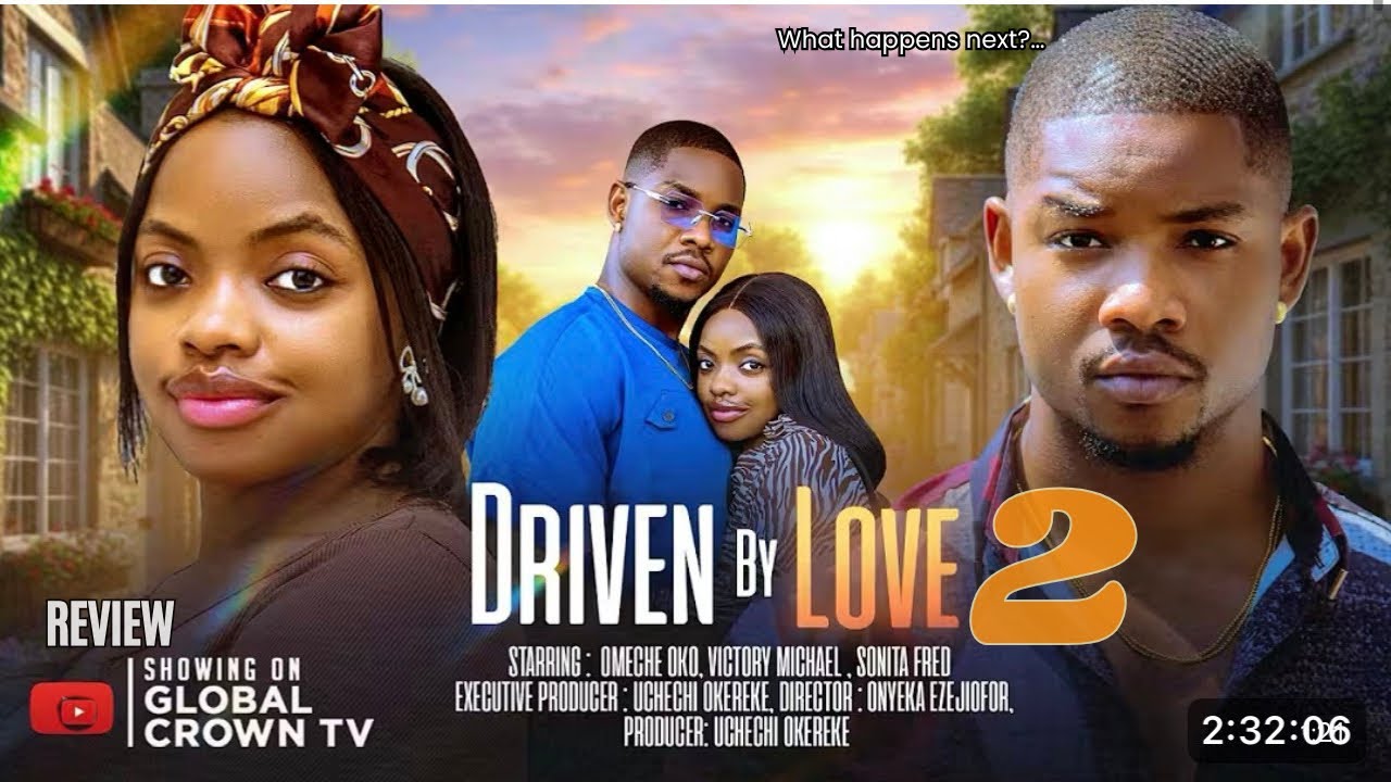 DRIVEN BY LOVE 2 REVIEW (LATEST NOLLYWOOD MOVIE REVIEW STARRING OMECHE OKO,VICTORY MICHAEL 