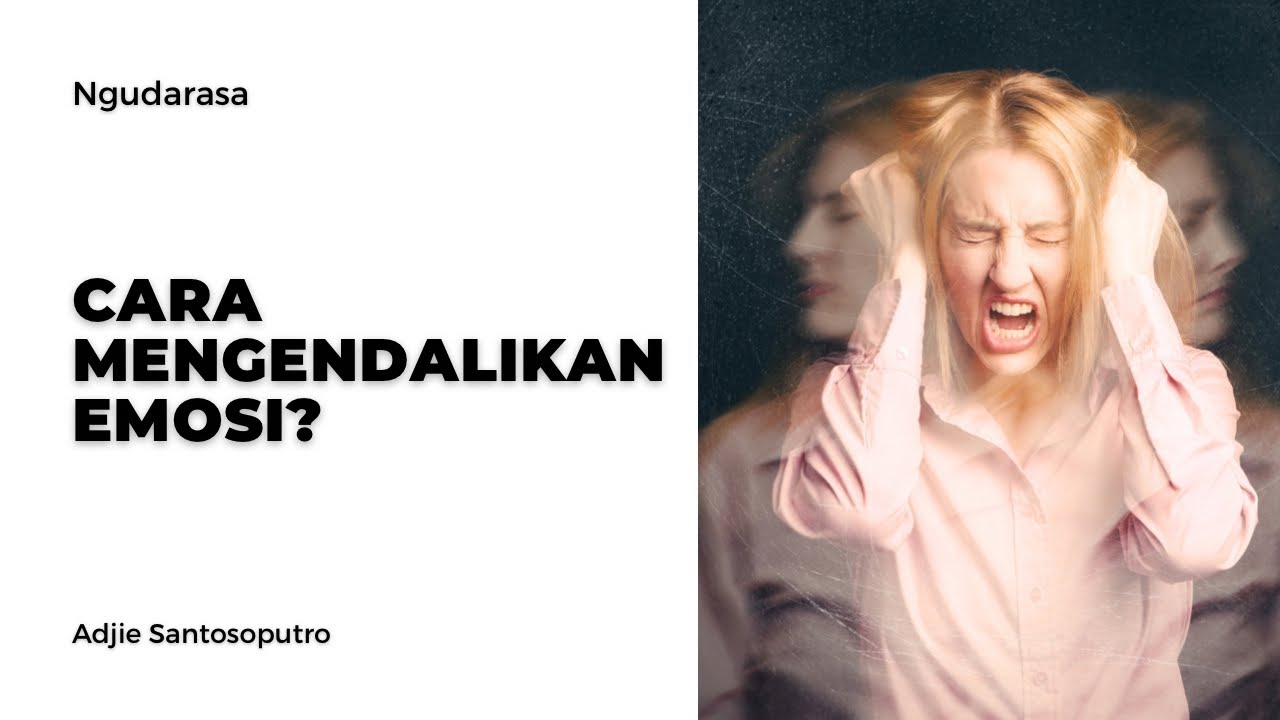 MENGENDALIKAN EMOSI? | NGUDARASA