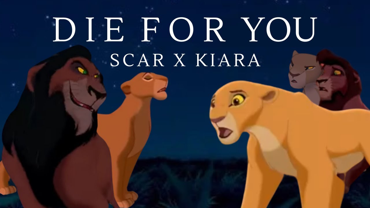 D I E  F O R  Y O U  (Scar x Kiara ft. Nala x Kovu)