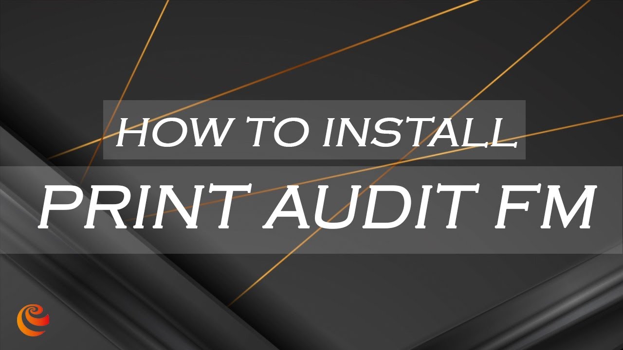 How to Install Print Audit FM