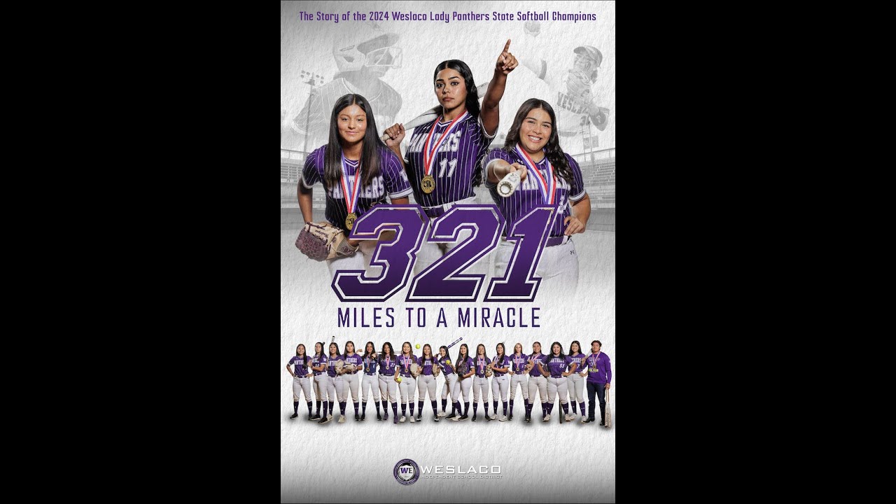 321 Miles to a Miracle, The Story of the 2024 Weslaco Lady Panthers State Softball Champions