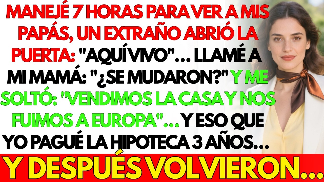 Manejé 7 horas a ver a mis papás. Un desconocido abrió: 