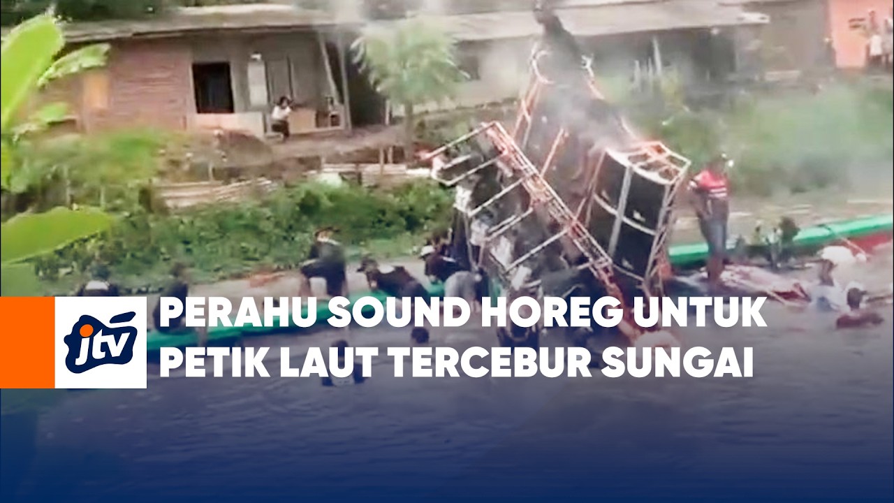 Perahu Sound Horeg Untuk Petik Laut Tercebur Sungai